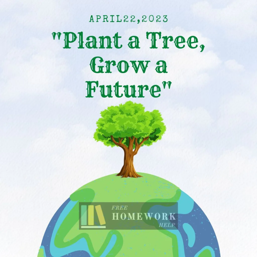 "Plant a Tree, Grow a Future 
Earth Day 2023