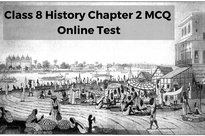 Class 8 History Chapter 2 MCQ 