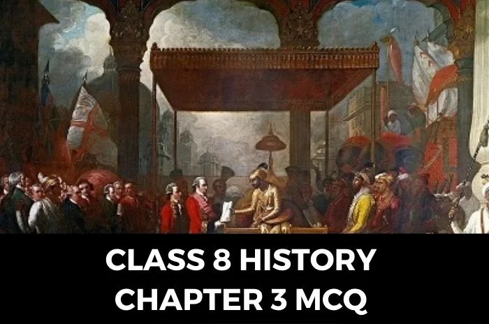 Class 8 History Chapter 3 MCQ